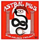 ASTRAL PIGS - Our Golden Twilight EP (black) LP