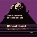 UNCLE ACID & THE DEADBEATS - Blood Lust...